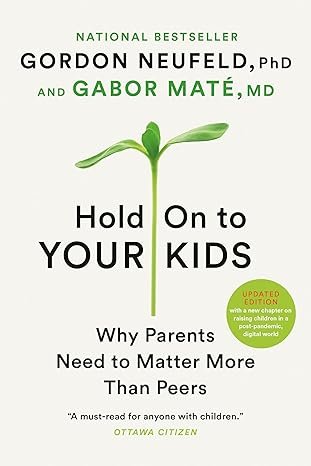 Hold On to Your Kids book by Gordon Neufeld